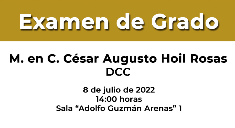 08/07/22 Examen de Grado-DCC-Cesar Augusto Hoil Rosas